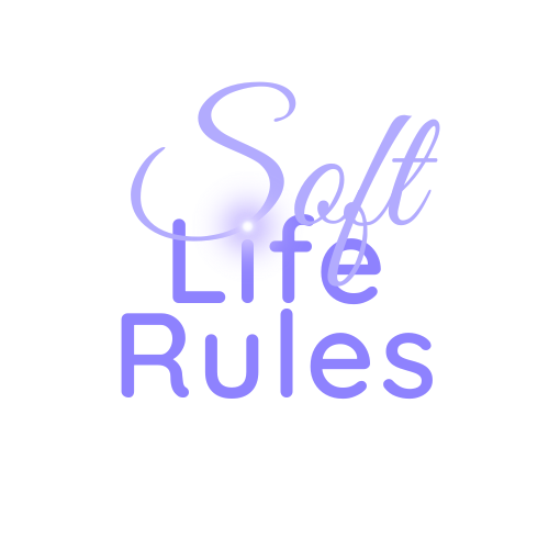 Soft Life Rules